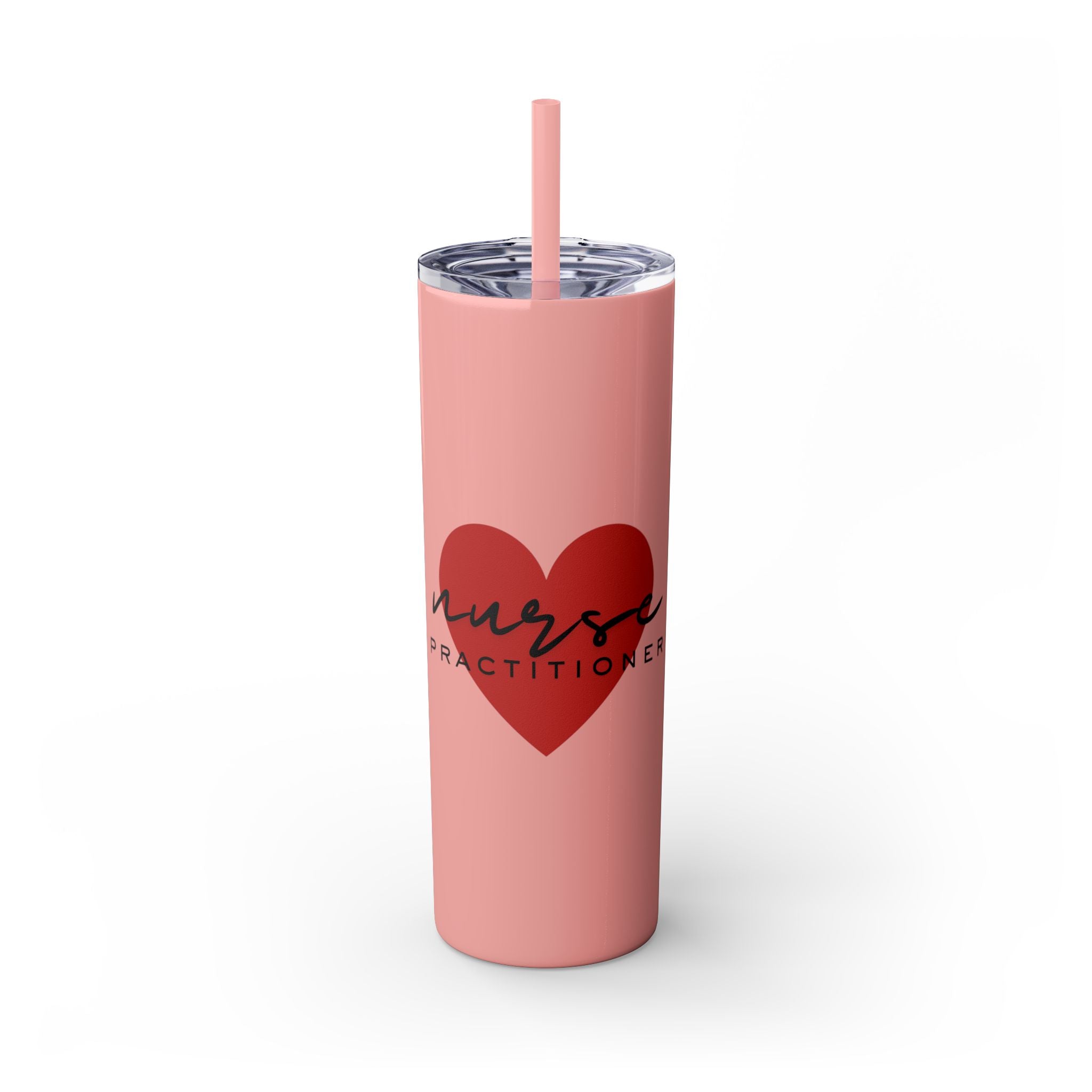 " Nurse Practitioner" Skinny Tumbler with Straw, 20oz