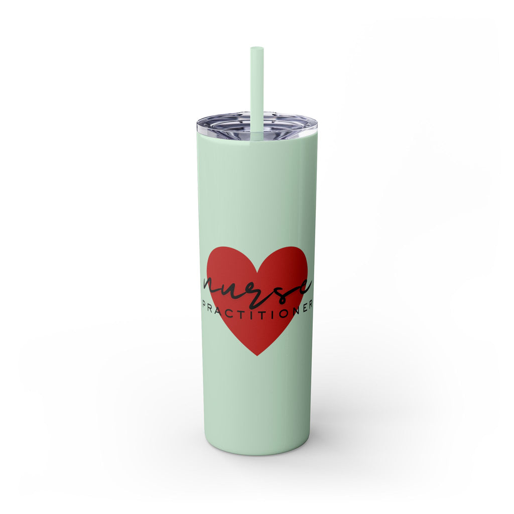 " Nurse Practitioner" Skinny Tumbler with Straw, 20oz