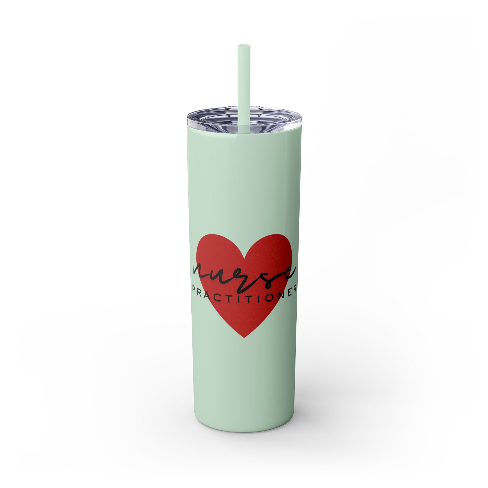 " Nurse Practitioner" Skinny Tumbler with Straw, 20oz