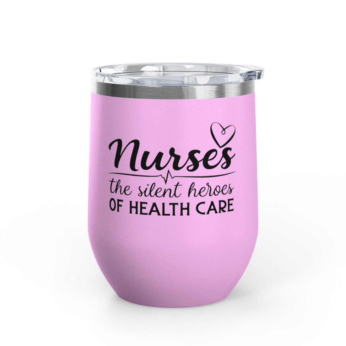 Nurse Wine Tumbler - "Nurses: The Silent Heroes of Health Care" 12oz Insulated Stainless Steel
