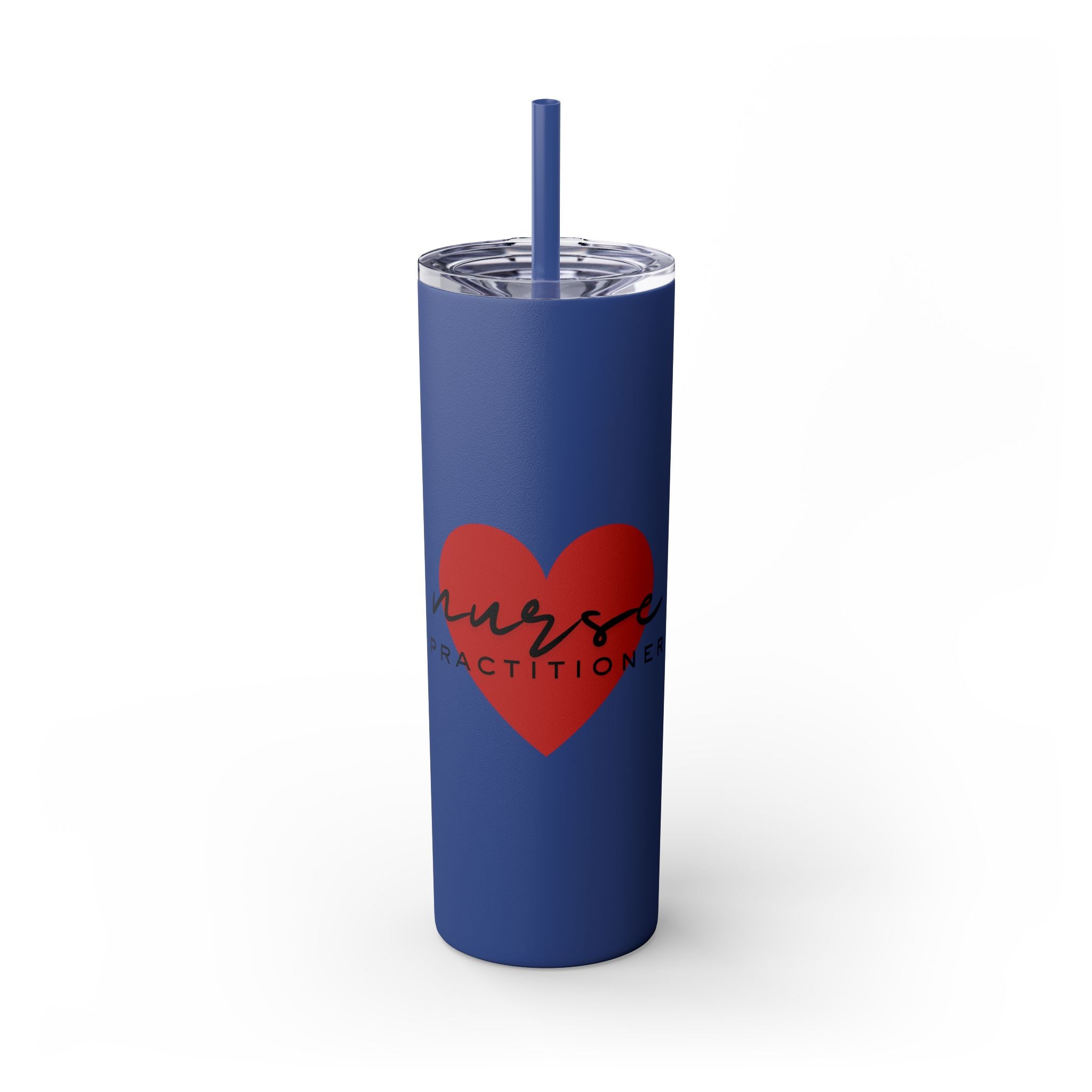 " Nurse Practitioner" Skinny Tumbler with Straw, 20oz