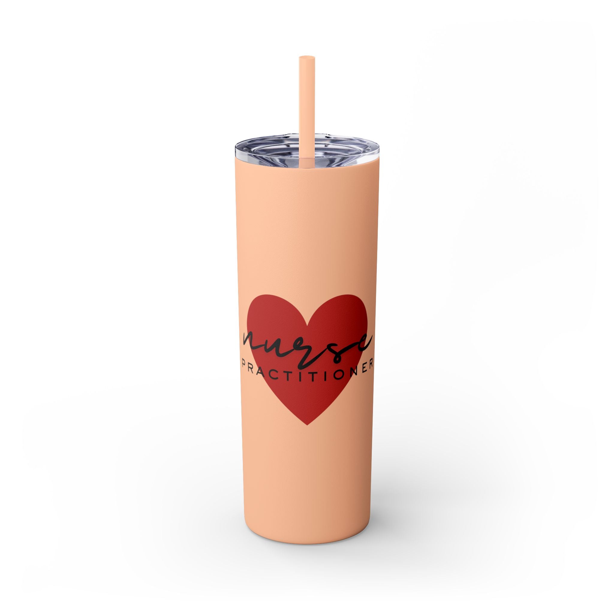 " Nurse Practitioner" Skinny Tumbler with Straw, 20oz