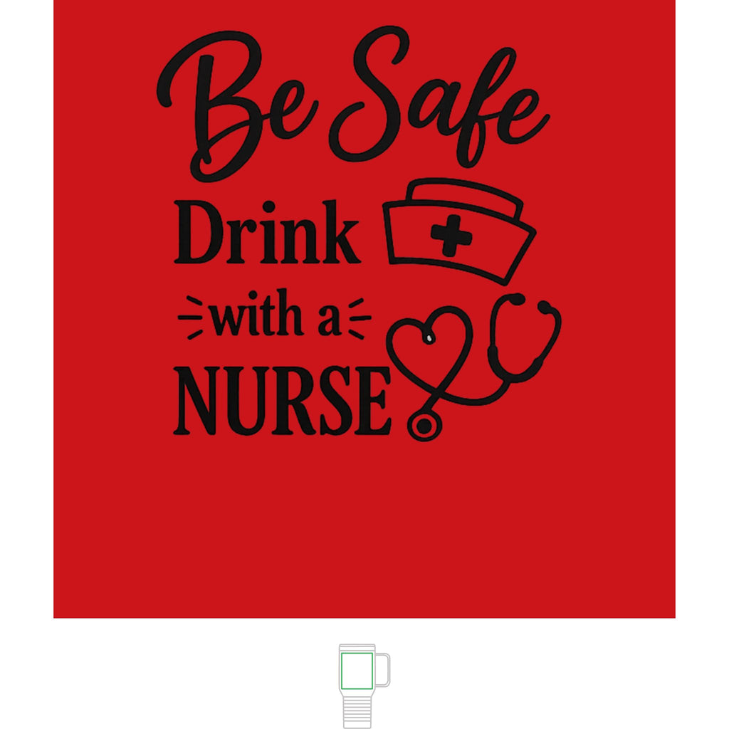 "Be Safe, Drink with a Nurse" Polar Camel 20 oz Tumbler