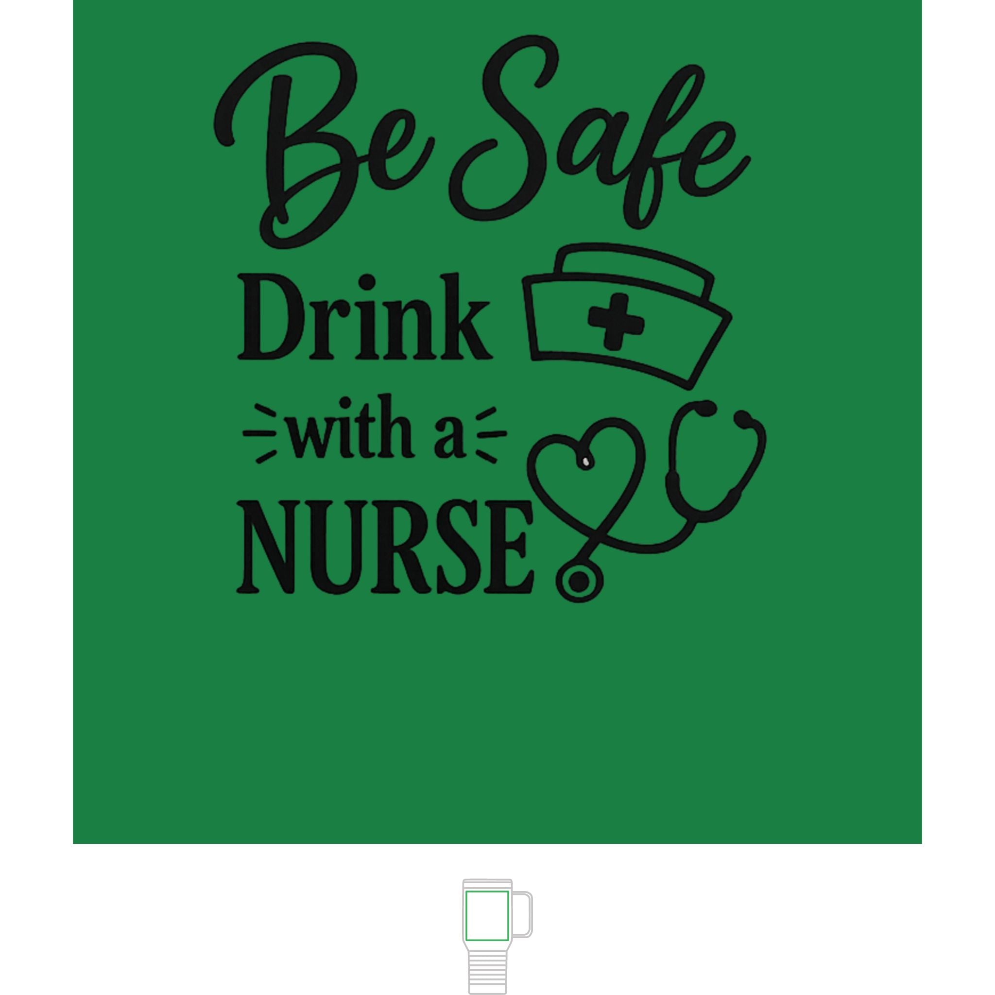 "Be Safe, Drink with a Nurse" Polar Camel 20 oz Tumbler