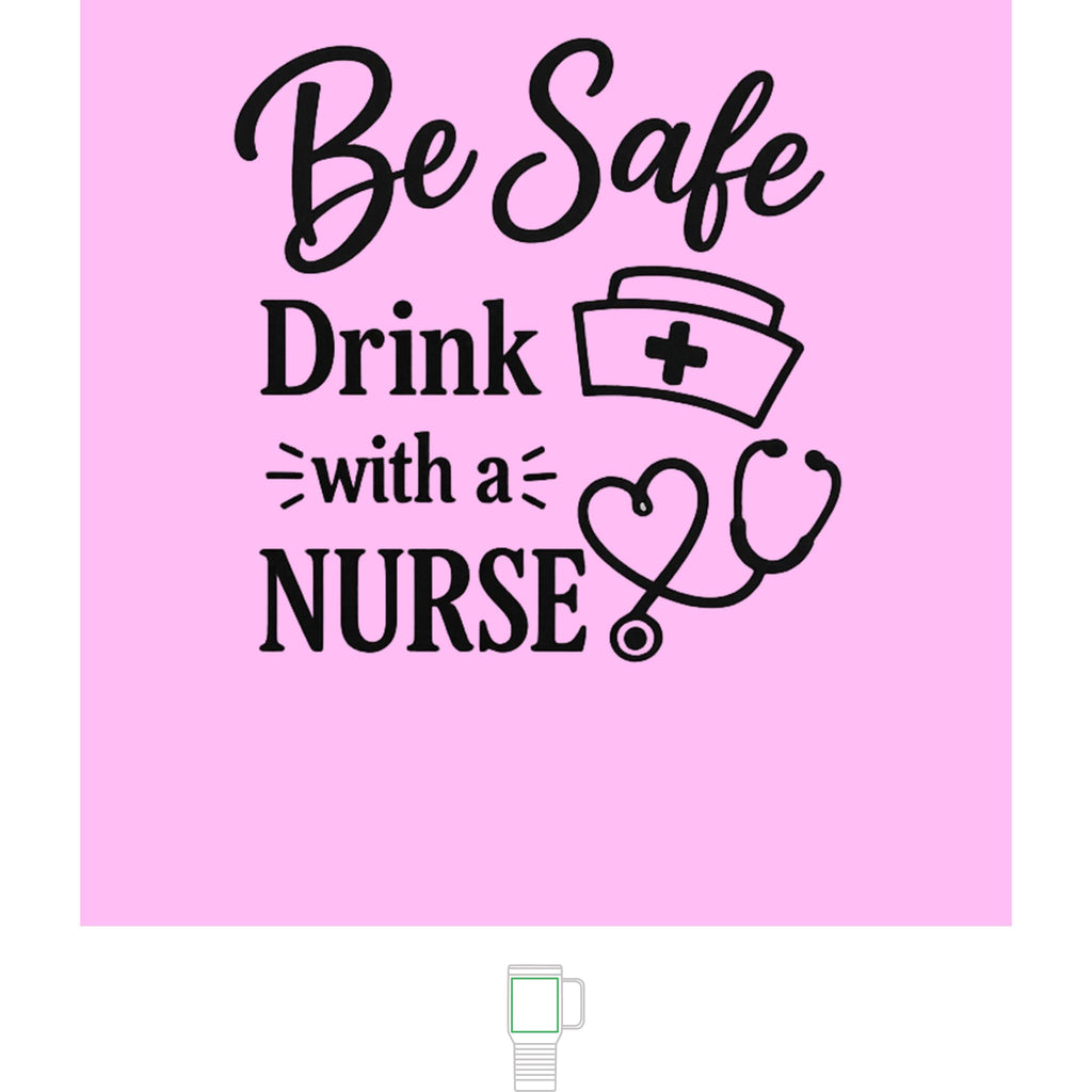 "Be Safe, Drink with a Nurse" Polar Camel 20 oz Tumbler