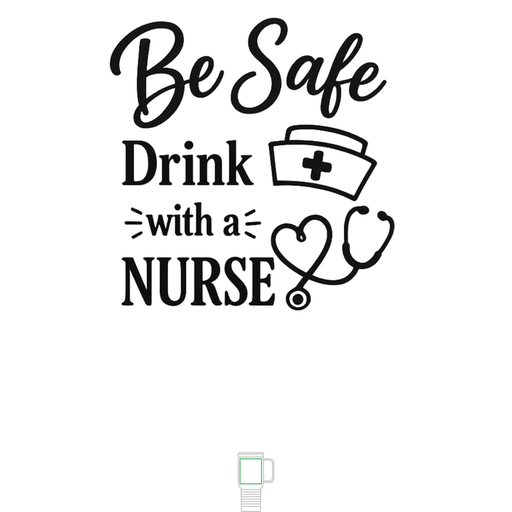 "Be Safe, Drink with a Nurse" Polar Camel 20 oz Tumbler