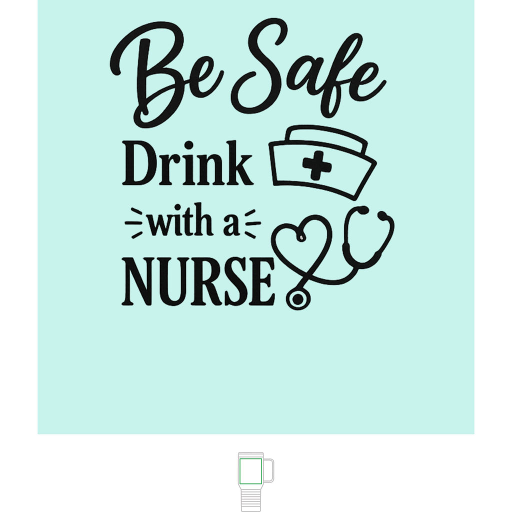 "Be Safe, Drink with a Nurse" Polar Camel 20 oz Tumbler