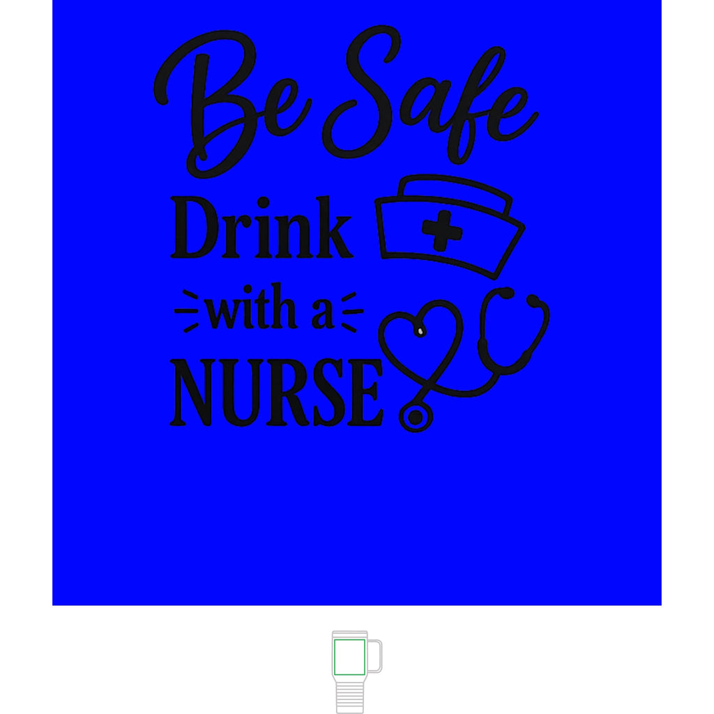"Be Safe, Drink with a Nurse" Polar Camel 20 oz Tumbler
