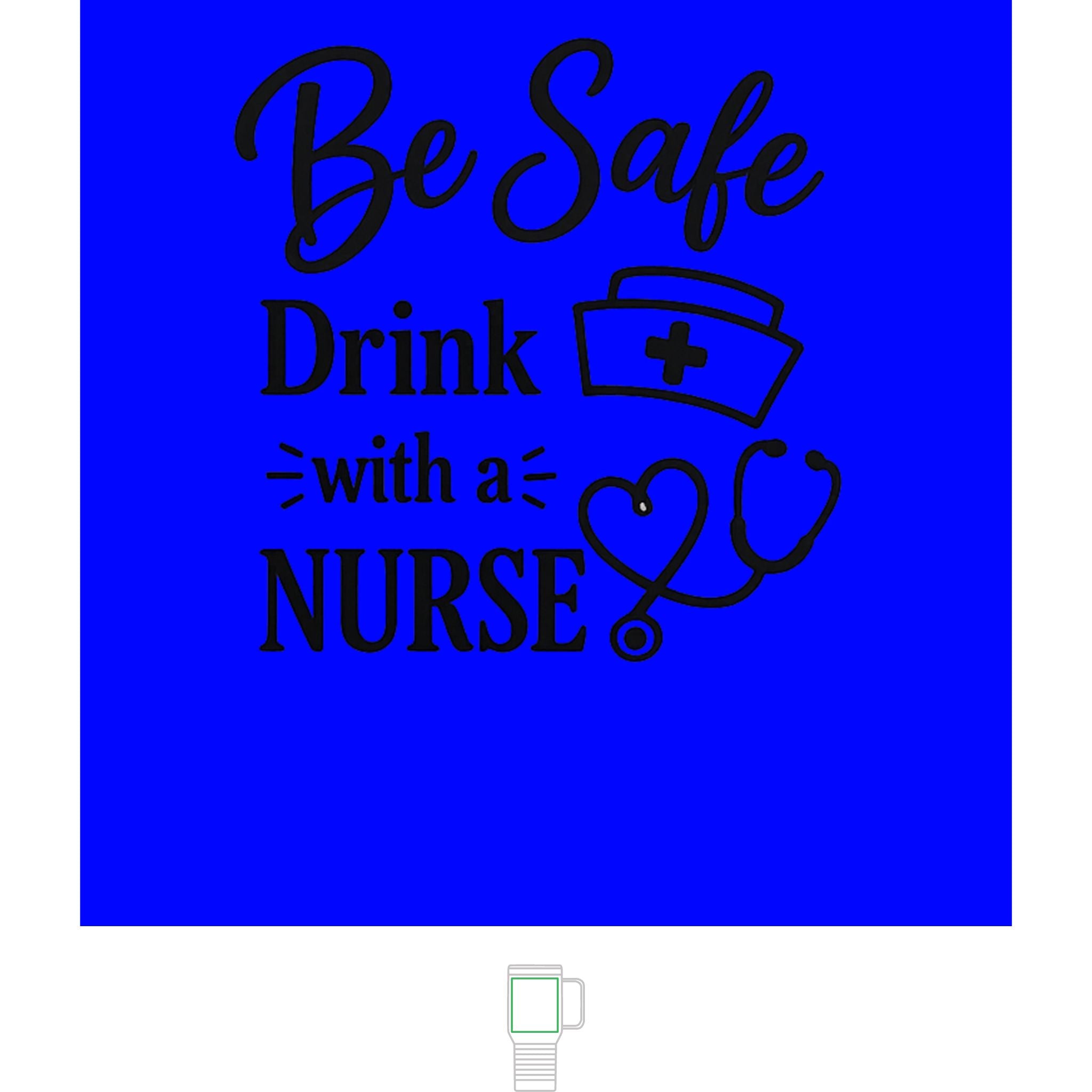 "Be Safe, Drink with a Nurse" Polar Camel 20 oz Tumbler