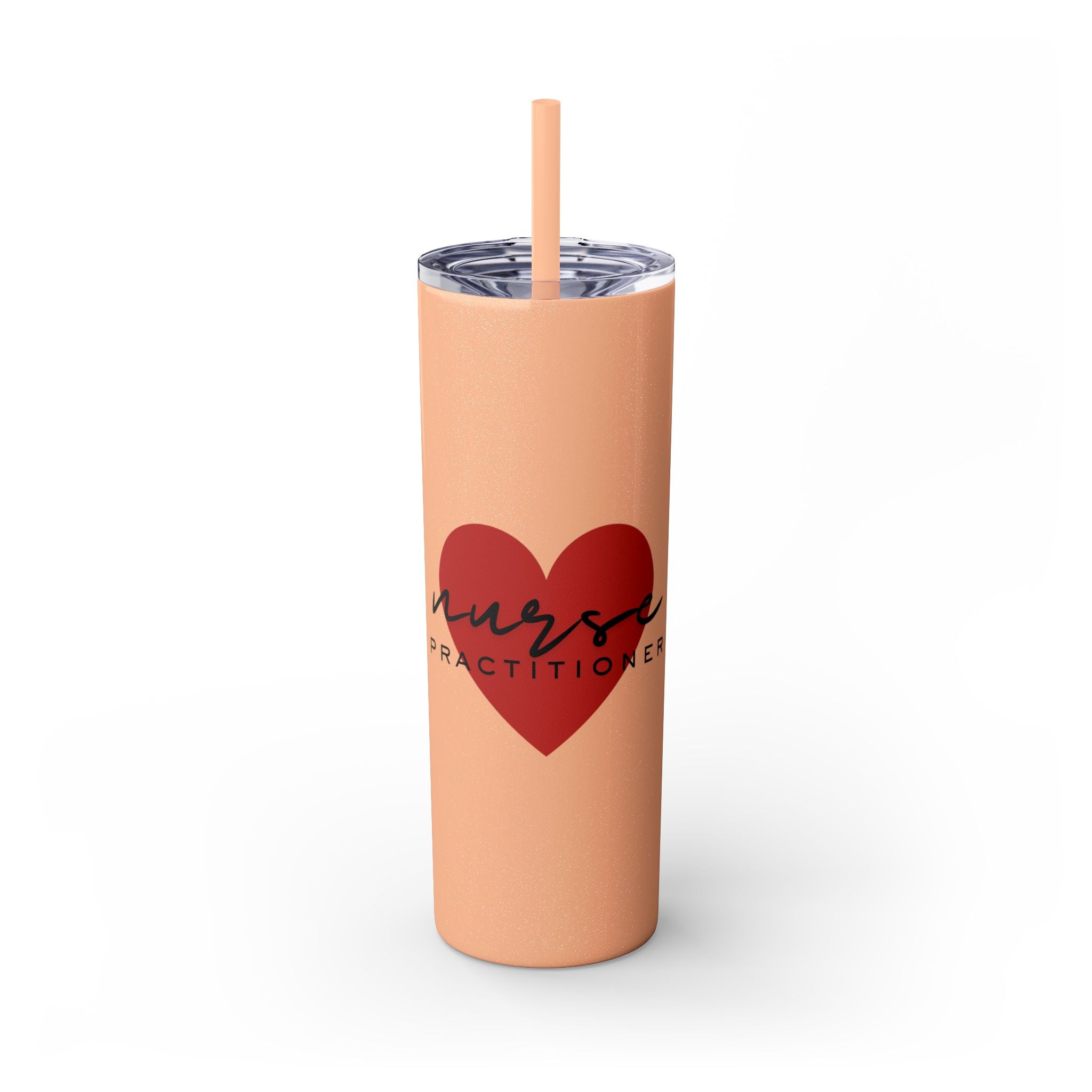 " Nurse Practitioner" Skinny Tumbler with Straw, 20oz