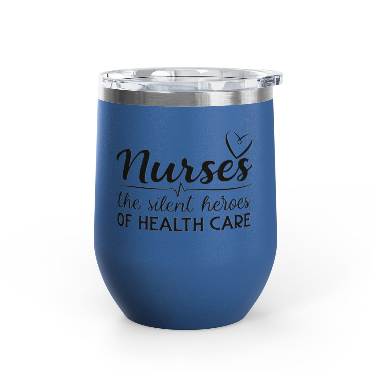 Nurse Wine Tumbler - "Nurses: The Silent Heroes of Health Care" 12oz Insulated Stainless Steel
