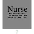 "Nurse, Because Bad Ass Life Saver Isn't An Official Title" 20 oz. Travel Mug