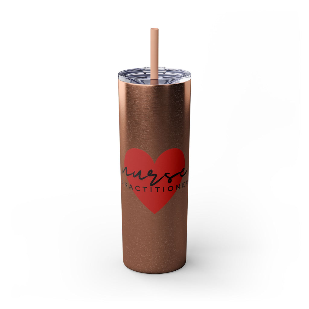 " Nurse Practitioner" Skinny Tumbler with Straw, 20oz