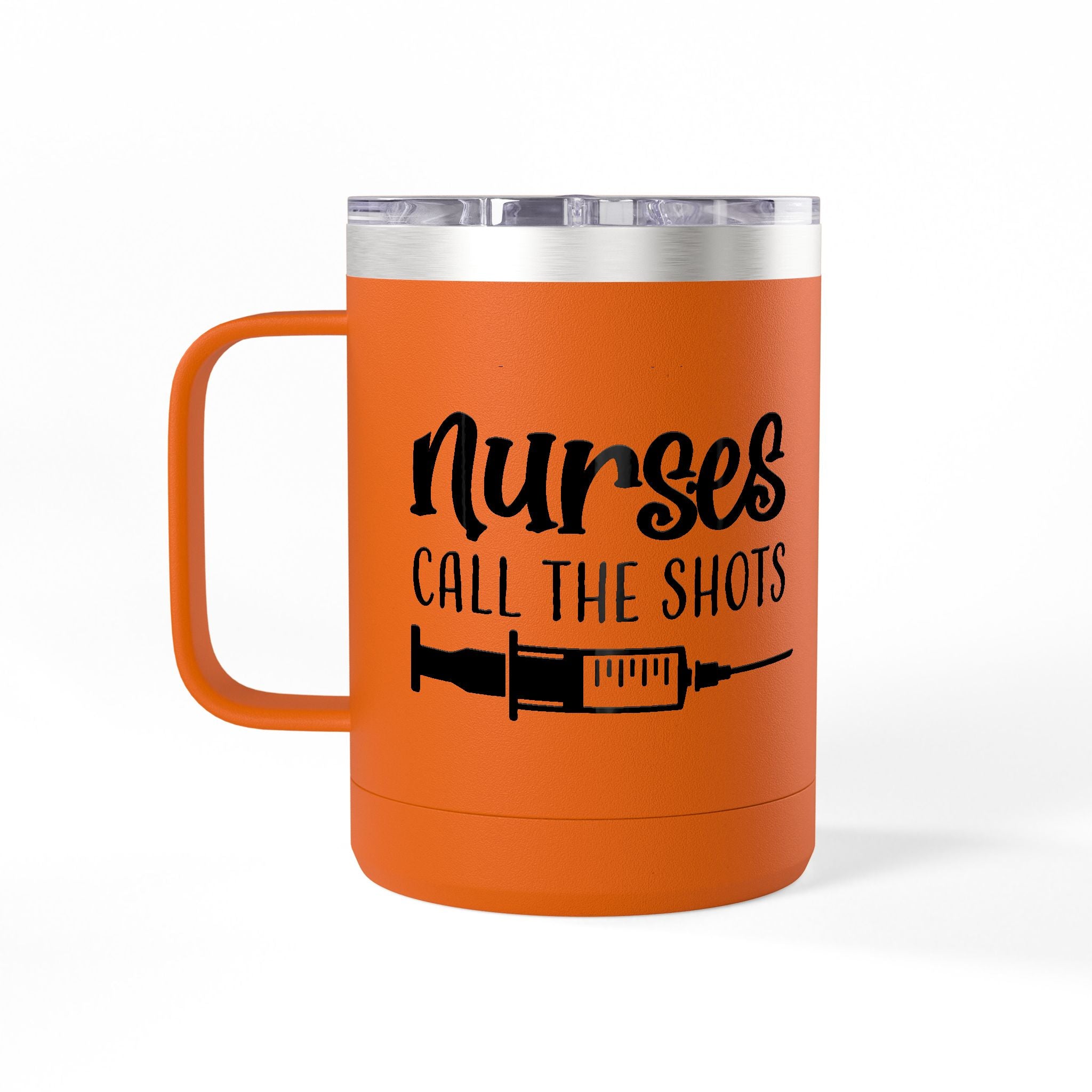 " Nurses Call the Shots" Coffee Mug Tumbler, 15oz