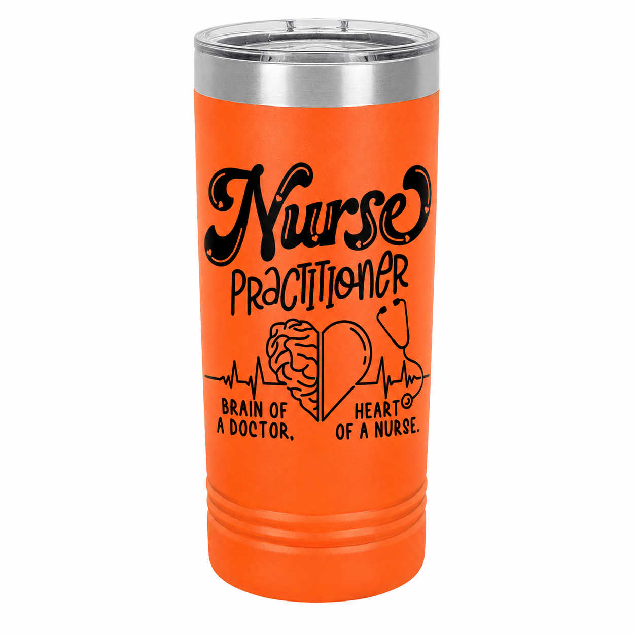 "Nurse Practitioner, Mind of a Doctor, Heart of a Nurse" Polar Camel Skinny- 22oz  Tumbler