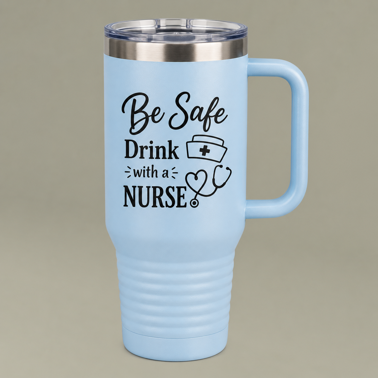 "Be Safe, Drink with a Nurse" Polar Camel 20 oz Tumbler