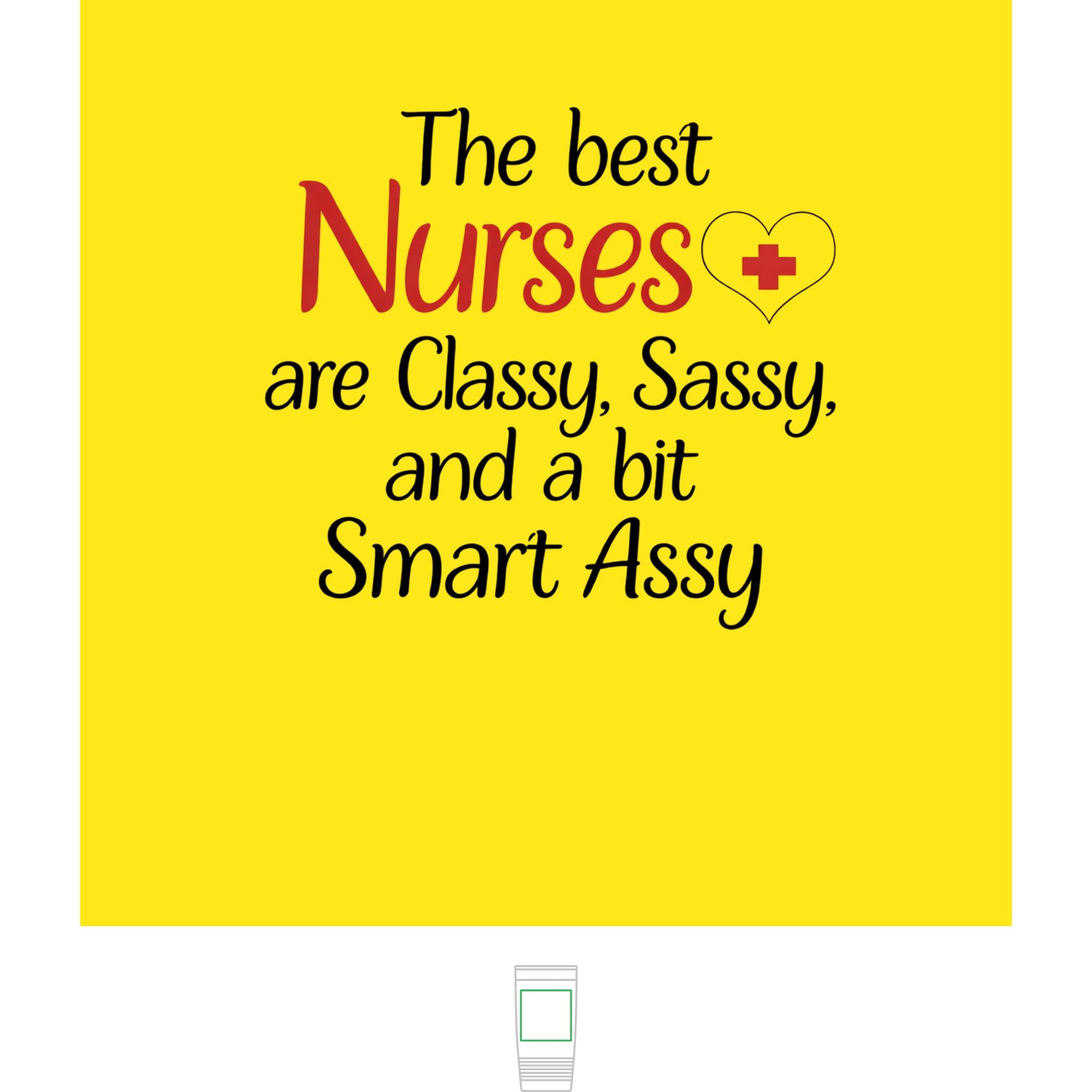 "The Best Nurses are Classy, Sassy, and a bit Smart Assy" Polar Camel 20oz Tumbler