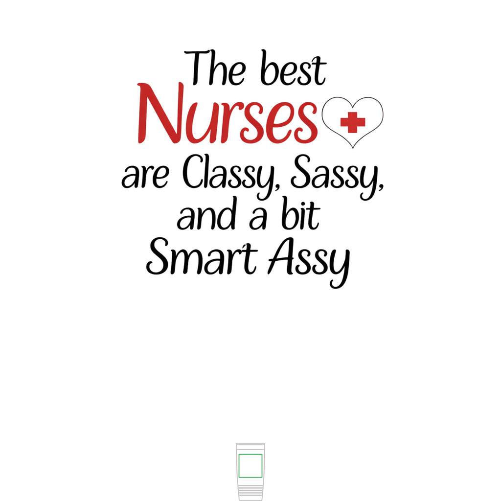 "The Best Nurses are Classy, Sassy, and a bit Smart Assy" Polar Camel 20oz Tumbler