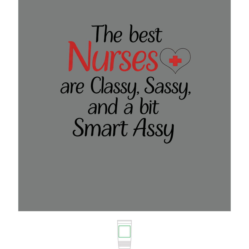 "The Best Nurses are Classy, Sassy, and a bit Smart Assy" Polar Camel 20oz Tumbler