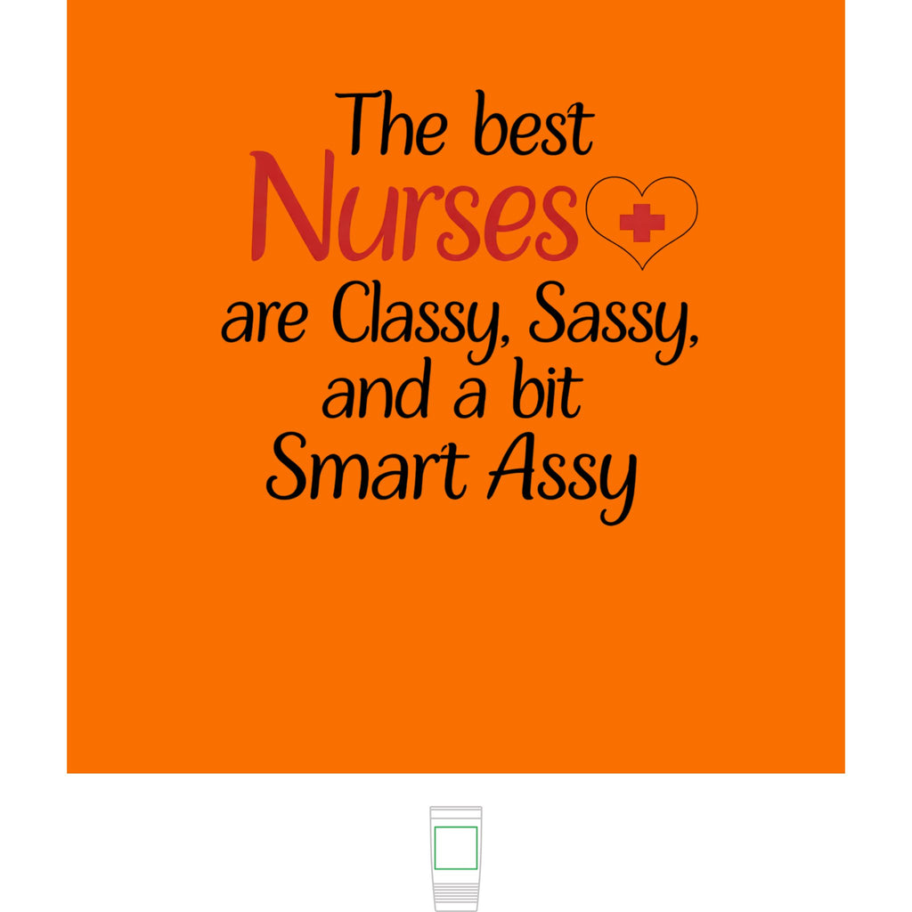 "The Best Nurses are Classy, Sassy, and a bit Smart Assy" Polar Camel 20oz Tumbler