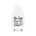 " Be Safe, Drink with a Nurse" Zip-Up Bottle Cooler Sleeve