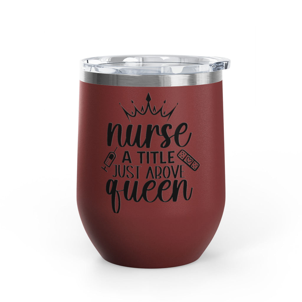 "Nurse Because Badass Lifesaver Isn't An Official Job Title"  12oz Wine Tumbler