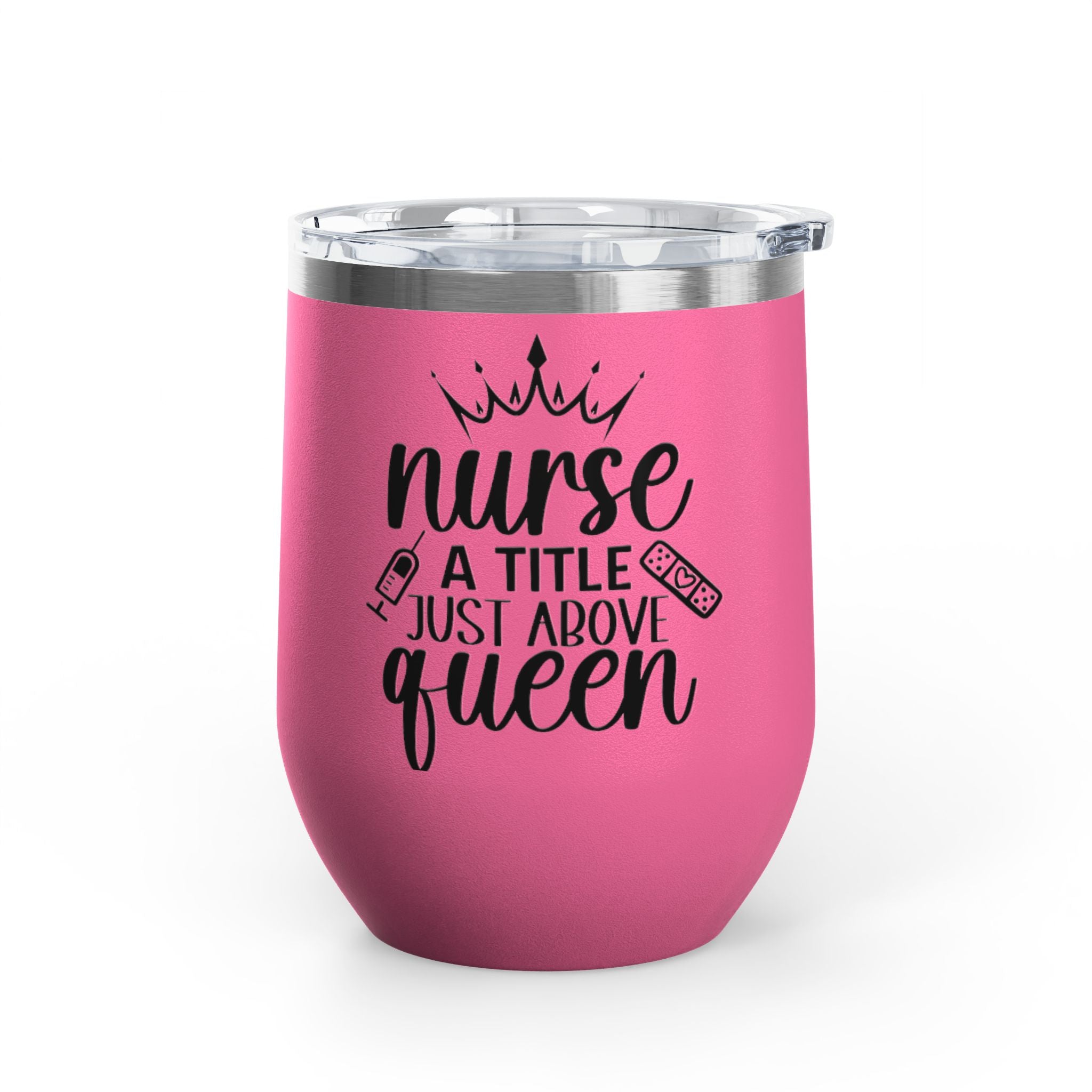 "Nurse Because Badass Lifesaver Isn't An Official Job Title"  12oz Wine Tumbler