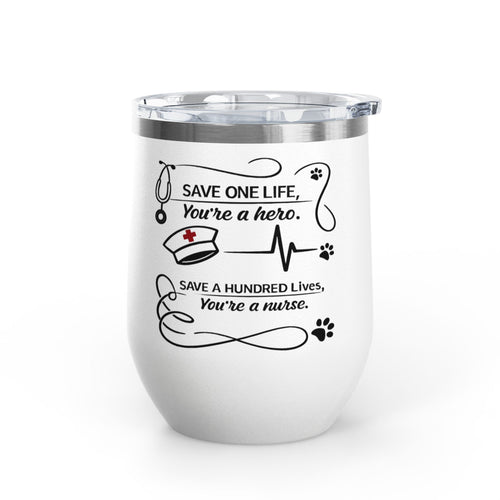 12oz Wine Tumbler — Funny Nurse Quote Tumbler