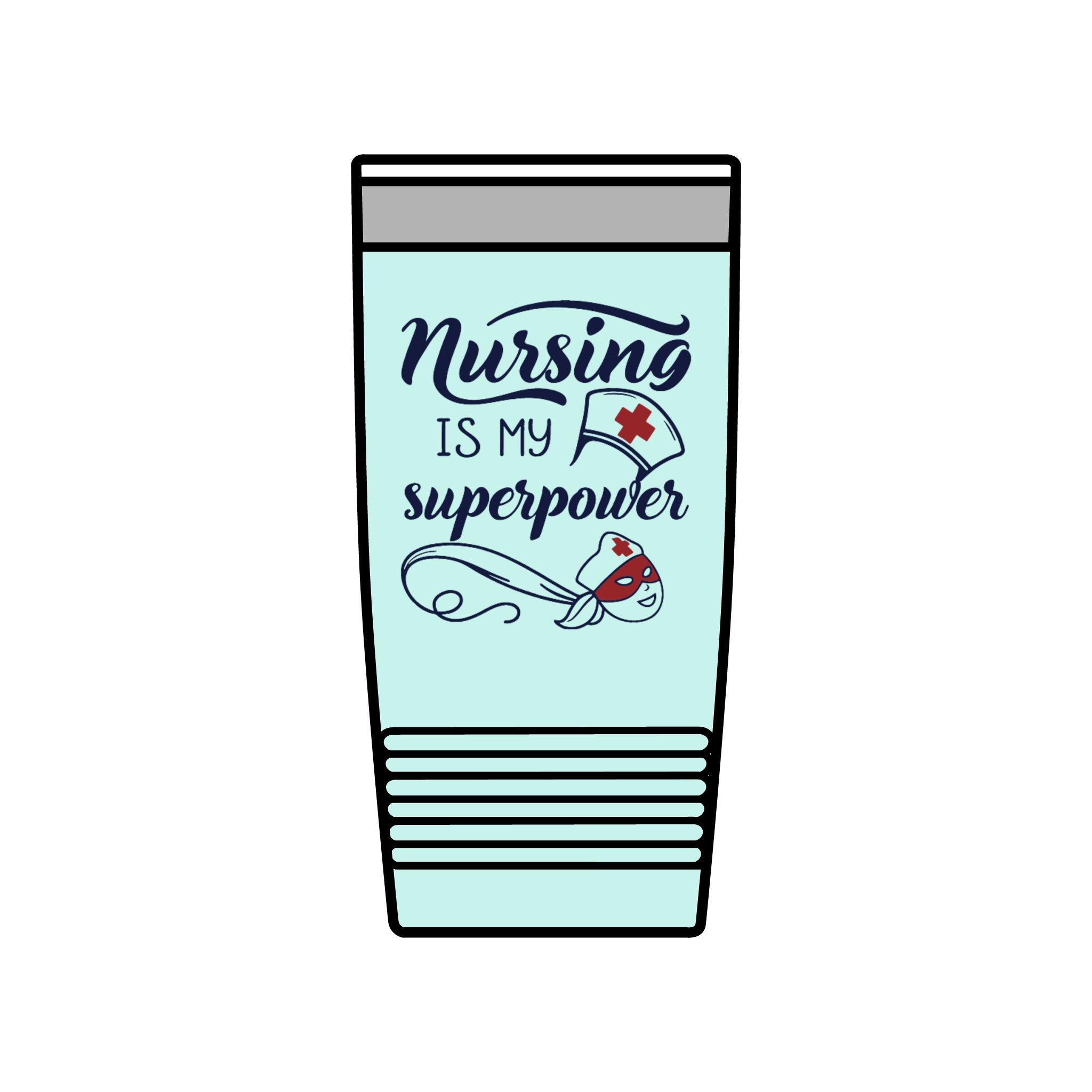 "Nursing is my Superpower"  Polar Camel 20oz Insulated Tumbler
