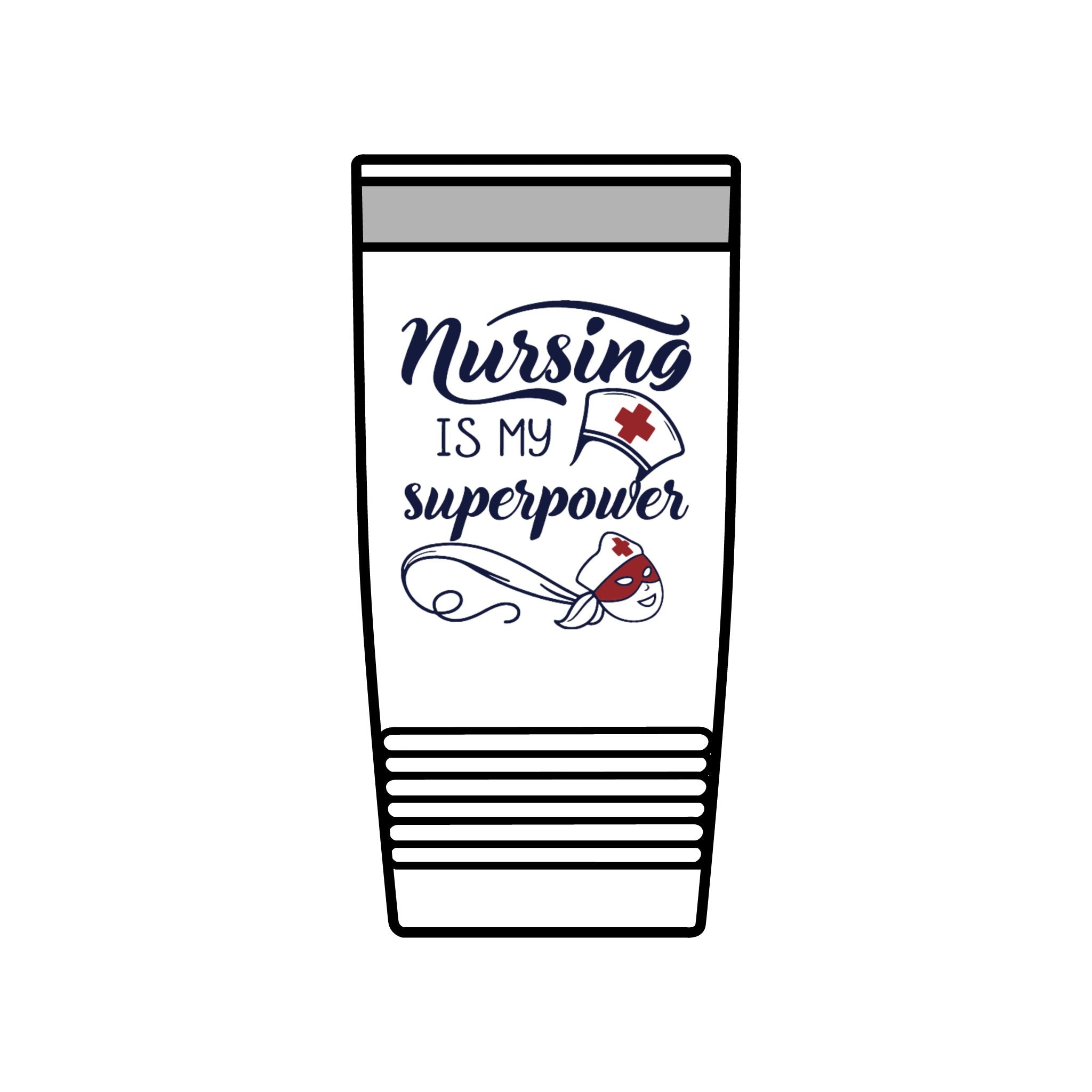 "Nursing is my Superpower"  Polar Camel 20oz Insulated Tumbler