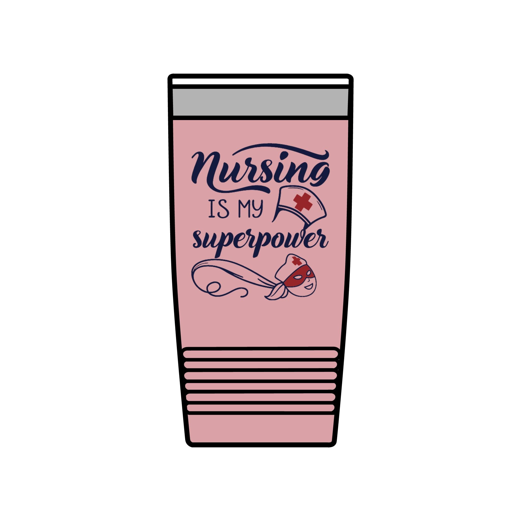 "Nursing is my Superpower"  Polar Camel 20oz Insulated Tumbler