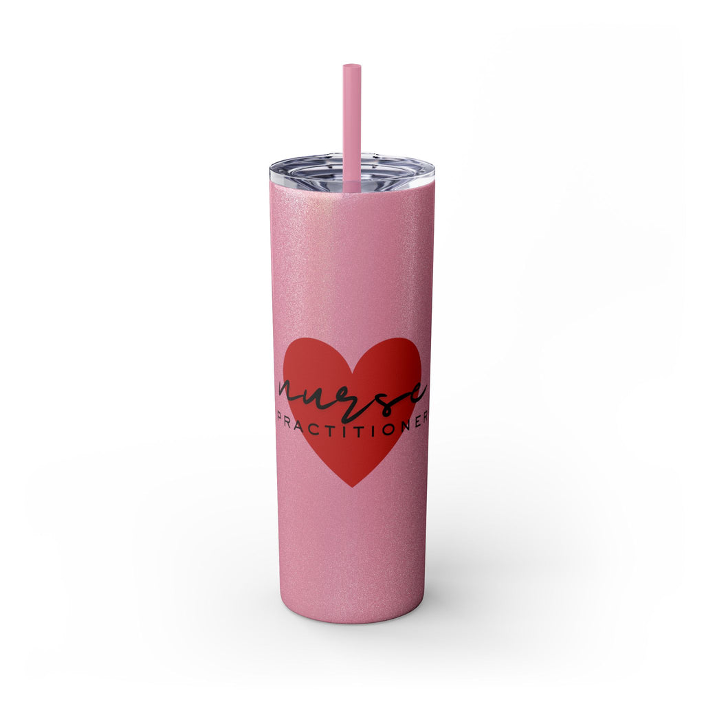 " Nurse Practitioner" Skinny Tumbler with Straw, 20oz
