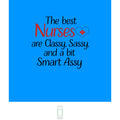 "The Best Nurses are Classy, Sassy and a Bit Smart Assy" 22oz Skinny Tumbler