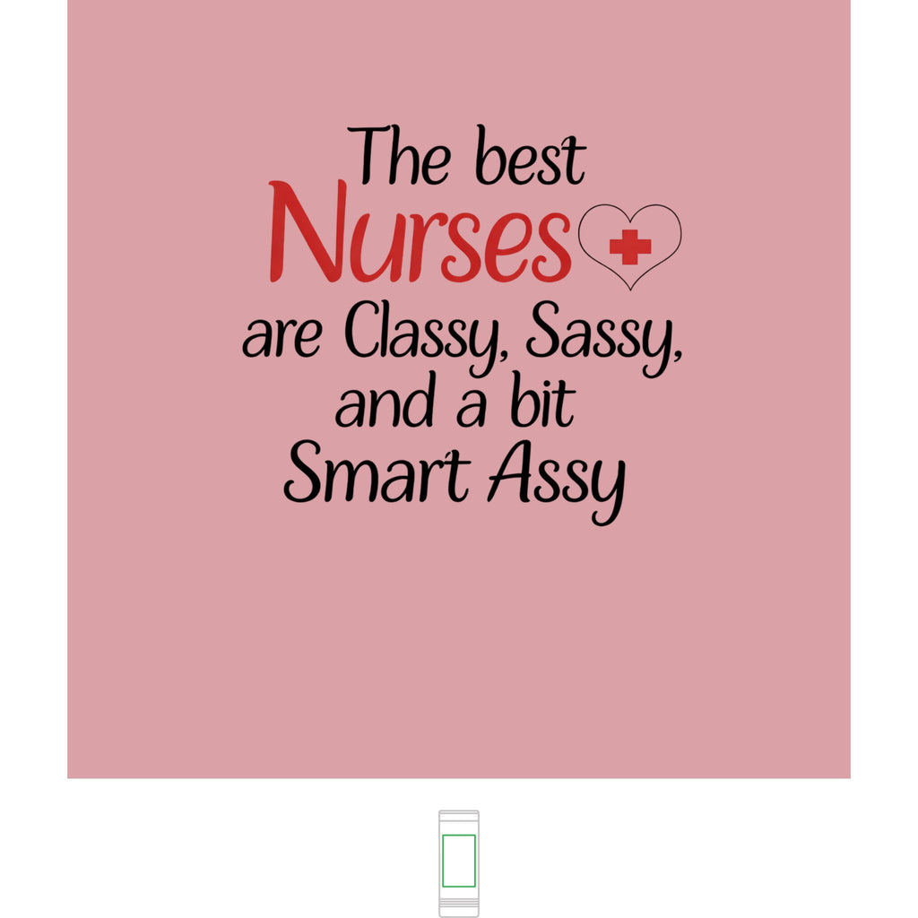 "The Best Nurses are Classy, Sassy and a Bit Smart Assy" 22oz Skinny Tumbler