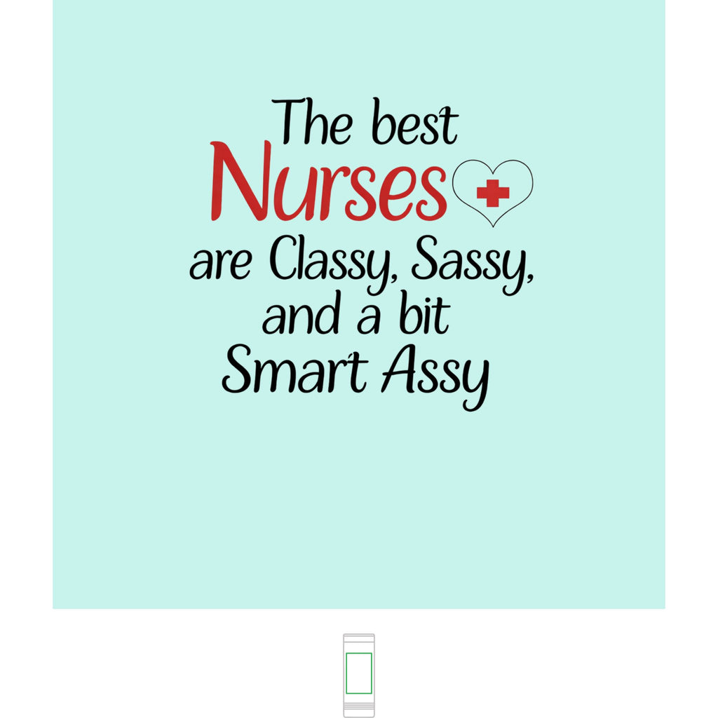 "The Best Nurses are Classy, Sassy and a Bit Smart Assy" 22oz Skinny Tumbler