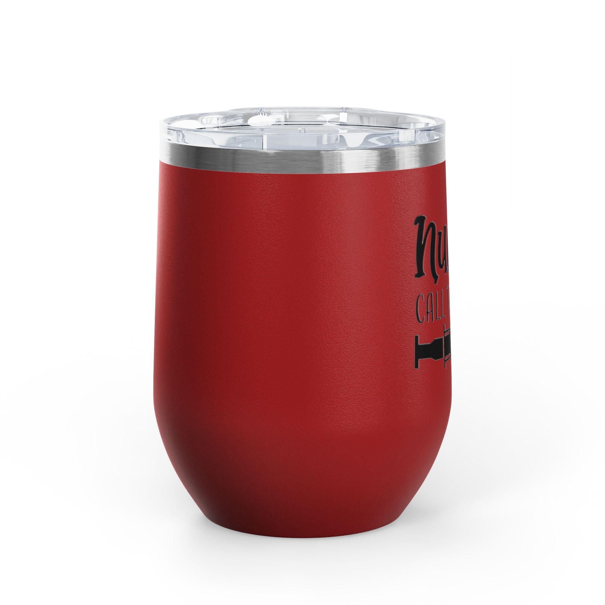 " Nurses Call the  Shots" 12oz Wine Tumbler