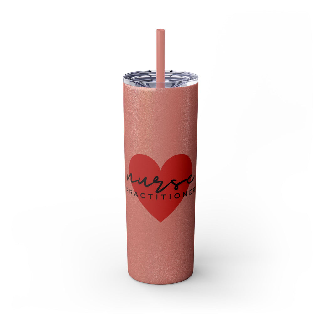 " Nurse Practitioner" Skinny Tumbler with Straw, 20oz