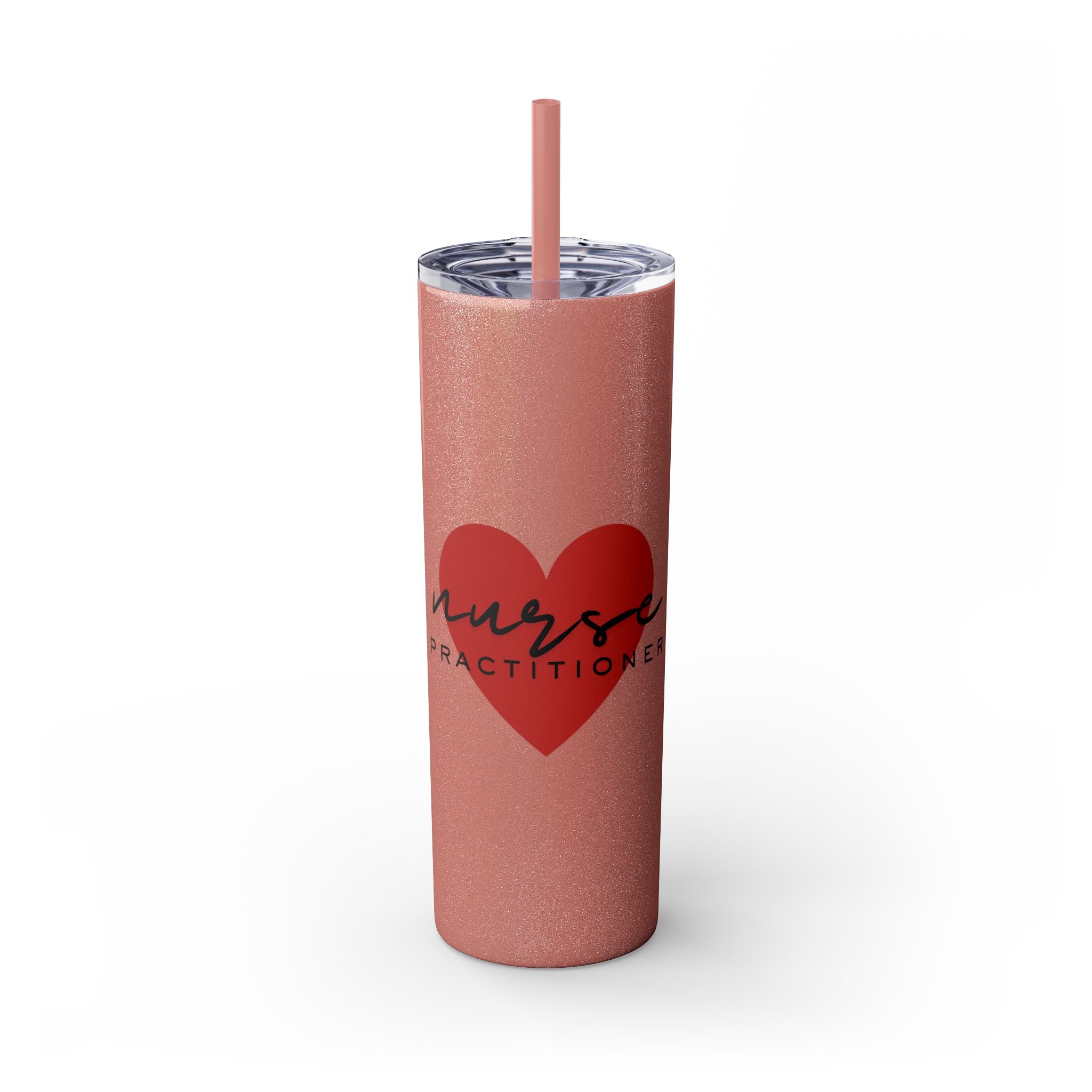" Nurse Practitioner" Skinny Tumbler with Straw, 20oz