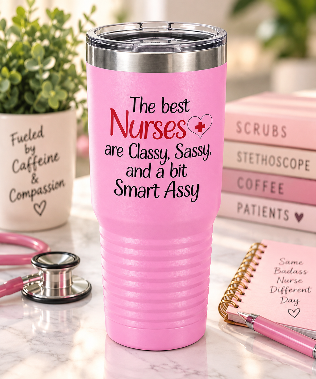 Sassy Nurses Gift 30 0z Tumbler